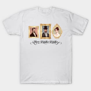 Fancy Hey Riddle Riddle T-Shirt